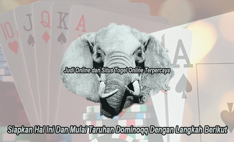Dominoqq Dengan Langkah Berikut - Siapkan Hal Ini - Elephantsdc